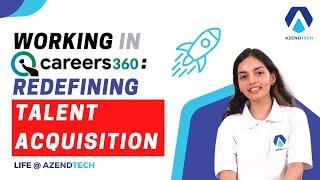 Working in Careers360: REDEFINING Talent Acquisition