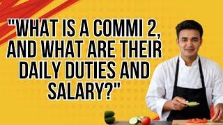 What is a Commi 2, and what are their daily duties and salary?