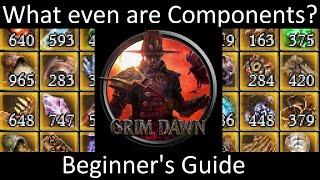 Grim Dawn: A Beginner's Guide to Components