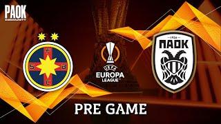 LIVE PRE GAME: FCSB - PAOK (EUROPA LEAGUE  - KNOCK OUTS)