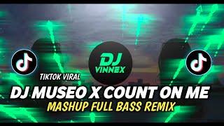 DJ Museo x Count on me Mushup - ( Full Bass Remix ) Tiktok Viral 2024