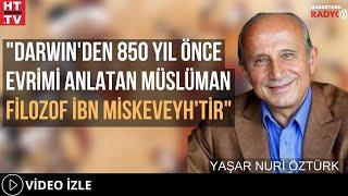 "Darwın'den 850 Yıl Önce Evrimi Anlatan  Müslüman Filozof İbn Miskeveyh'tir"