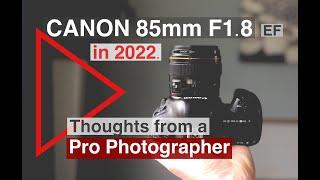 Canon 85mm F1.8 EF lens review in 2022. Thoughts from a professional photographer after 17 years use