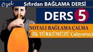 SIFIRDA BAĞLAMA DERSİ 5 ( Notalarla Bağlama Çalmak ) Bağlama ile İlk Türkümüzü Çalalım