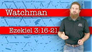 Watchman - Ezekiel 3:16-21