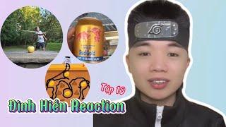 Tổng hợp video hay nhất Đình Hiền Reaction tập 10.