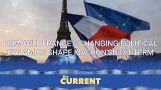 How will France’s changing political dynamics shape Macron’s next term?