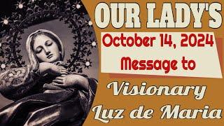 Our Lady's Message to Luz de Maria for October 14, 2024