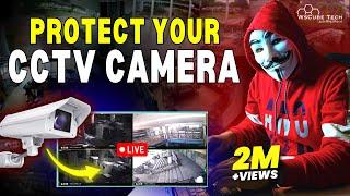 How to Protect Your CCTV Camera From Hackers? (Educational)