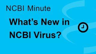 NCBI Minute:  What's New with NCBI Virus?