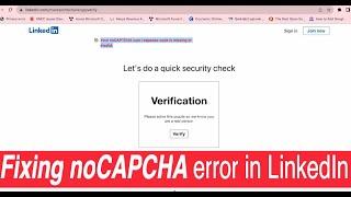 Fixing 'Your noCAPTCHA User Response Code is Missing or Invalid' Error Step-by-Step Guide LinkedIn b