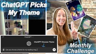 Monthly Challenge |  I Let ChatGPT Choose the Theme for my Reading Vlog! |