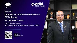 TECH TALKS Episode 60 | Mr. Arindam Lahiri | Demand for Skilled Workforce in the EV Industry