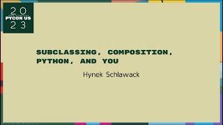 Talks - Hynek Schlawack: Subclassing, Composition, Python, and You