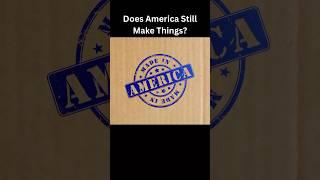 Does America Still Make Things?