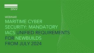 Webinar: Maritime cyber security: Mandatory IACS Unified Requirements for newbuilds