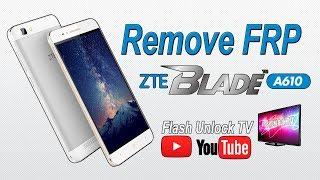 Remove, Reset Frp, ZTE Blade A610, Bypass Google Account, Flash Unlock TV