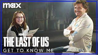 Pedro Pascal & Bella Ramsey Get To Know Me | The Last of Us | Max