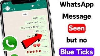 WhatsApp Message Seen But No Blue Ticks | WhatsApp Blue Tick Problem