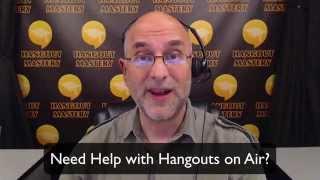 Hangouts on Air Help - Learn to Master the HOA tool