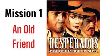 Desperados: Wanted Dead or Alive- Mission 1- (An Old Friend) 1080p 60 FPS