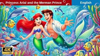 Princess Arial and the Merman Prince | Bedtime Stories for Kids in English | Arial New Story 2024 |