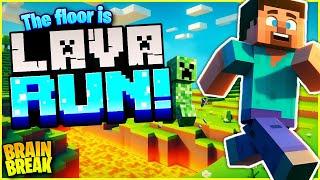 Minecraft Run  The Floor is Lava  Brain Break Chase for Kids