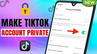 How To Make Your TikTok Account Private 2024 [New Update] Lock TikTok Account