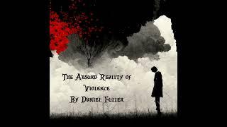 The Absurd Reality of Violence (Primal Forces)