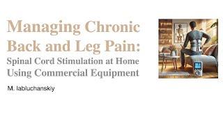 Managing Chronic Back and Leg Pain: Spinal Cord Stimulation at Home Using Commercial Equipment