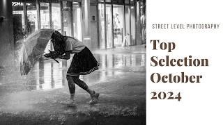 STREET PHOTOGRAPHY: TOP SELECTION - OCTOBER 2024 -