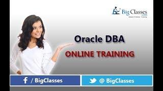 Oracle DBA tutorial Introduction for Beginners - Bigclasses