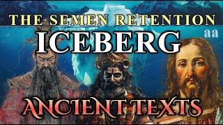 The Semen Retention Iceberg | PART 6 | Ancient Scriptures