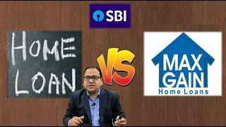 Comparison between SBI Home Loan and SBI MaxGain Home Loan