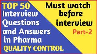 Top 50 Quality Control Interview Questions and Answers in Pharma | Qc Faq | QC interview questions