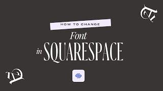 How to Change Font in Squarespace 7.1 (2021)