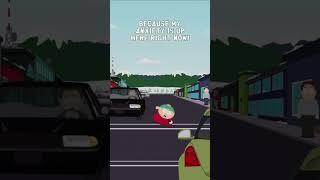 "I have anxiety"  | South Park
