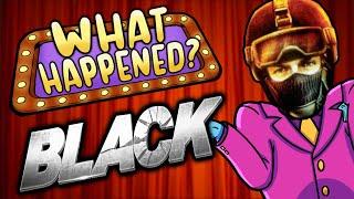 Black - What Happened?