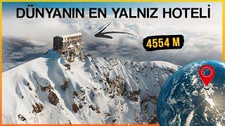 Dünyanın En Yalnız Hoteli (4554 metre yükseklikte)