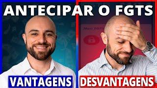 Antecipação do FGTS: VANTAGENS E DESVANTAGENS De Antecipar o Saque Aniversário do FGTS