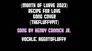 (Month of Lurve 2023) Recipe For Love Song Cover (theFluffyPit)