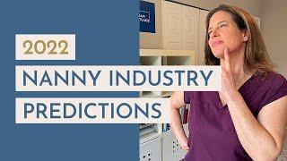 Can You Guess My Three Nanny Industry Predictions for 2022?