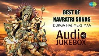 Best of Navratri Songs | Chalo Bulawa Aaya Hai | O Sheronwali | Jai Mata Di | Durga Hai Meri Maa