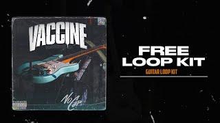 (FREE) Guitar Loop Kit / Sample Pack 2022 - “Vaccine”  (NoCap, NBA Youngboy, Toosii)