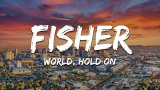 Bob Sinclar & Steve Edwards - World, Hold On (FISHER Rework) [Lyrics]