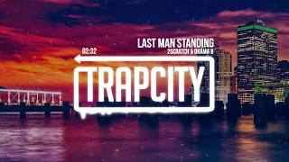 2Scratch & Drama B - Last Man Standing