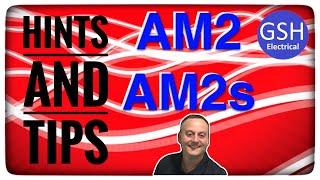 AM2 and AM2S Hints and Tips for the Electrical Apprenticeship end Point Assessment.