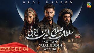 Sultan Salahuddin Ayyubi - Episode 84 [ Urdu Dubbed ] 7th October 2024 - Presented By Mezan - HUM TV