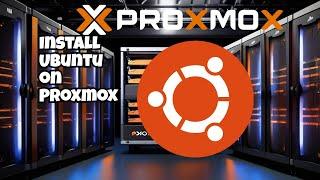 Install Ubuntu Desktop on Proxmox - The Ultimate Guide