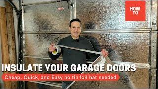 HOW TO Insulate Garage Doors (On the CHEAP AND EASY!)